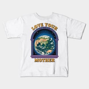 Love Your Mother Earth Kids T-Shirt